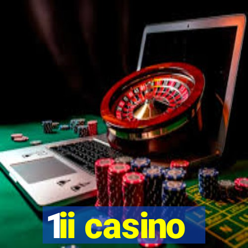1ii casino